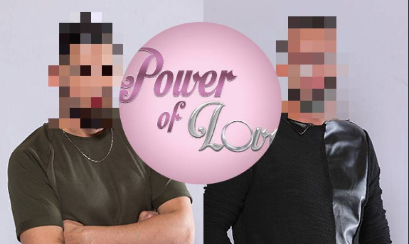 Spoiler : Αυτοί είναι οι δύο άντρες φεύγουν από το «Power of love»