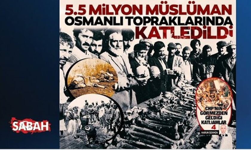 Ζητούν και τα ρέστα οι Τούρκοι-Sabah: Εκατομμύρια σφαγιάστηκαν από Έλληνες και Αρμένιους